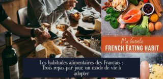 Les habitudes alimentaires des Français : Trois repas par jour, un mode de vie à adopter