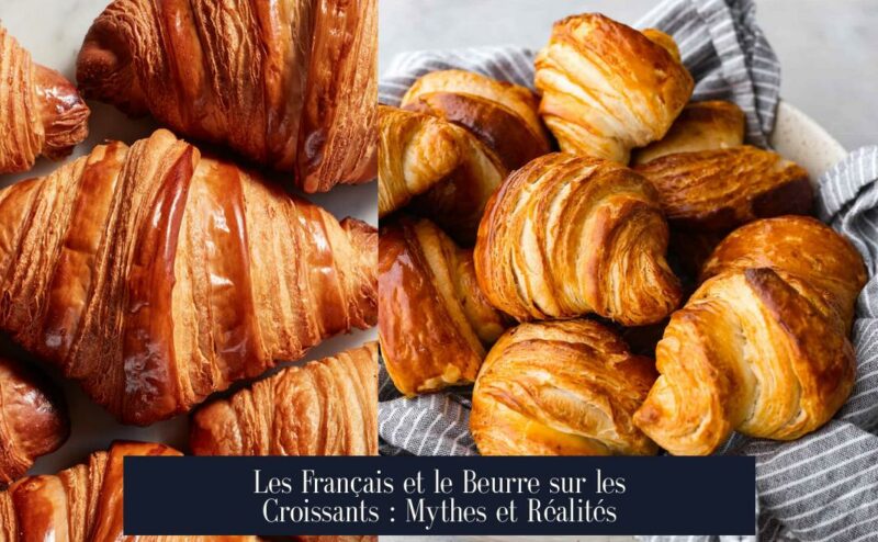 Les Français et le Beurre sur les Croissants : Mythes et Réalités