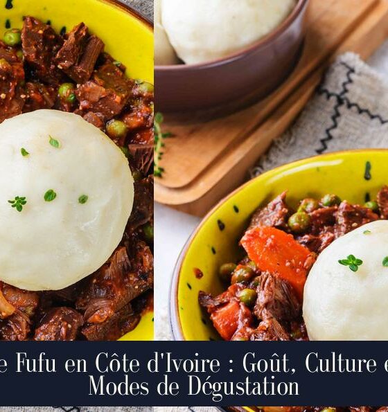 Le Fufu en Côte d'Ivoire : Goût, Culture et Modes de Dégustation