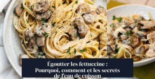 Égoutter les fettuccine : Pourquoi, comment et les secrets de l'eau de cuisson