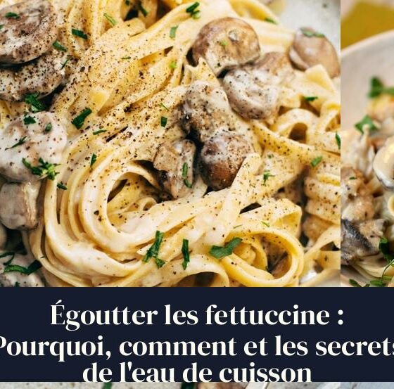 Égoutter les fettuccine : Pourquoi, comment et les secrets de l'eau de cuisson