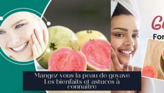 Mangez-vous la peau de goyave Les bienfaits et astuces à connaître