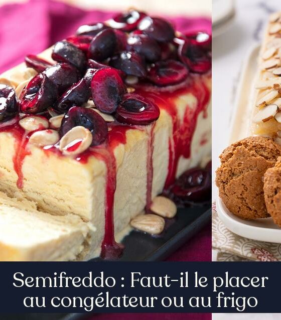 Semifreddo : Faut-il le placer au congélateur ou au frigo