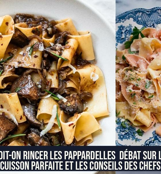 Doit-on rincer les pappardelles Débat sur la cuisson parfaite et les conseils des chefs