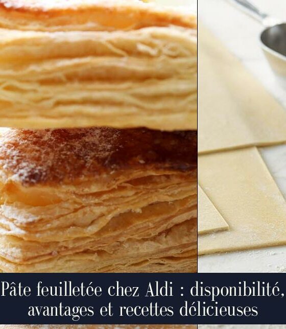 Pâte feuilletée chez Aldi : disponibilité, avantages et recettes délicieuses