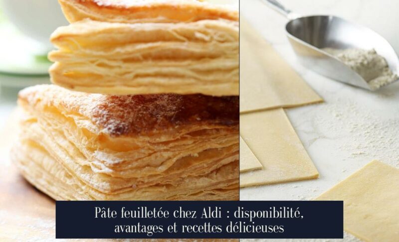 Pâte feuilletée chez Aldi : disponibilité, avantages et recettes délicieuses