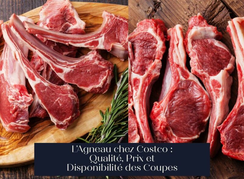 L'Agneau chez Costco : Qualité, Prix et Disponibilité des Coupes