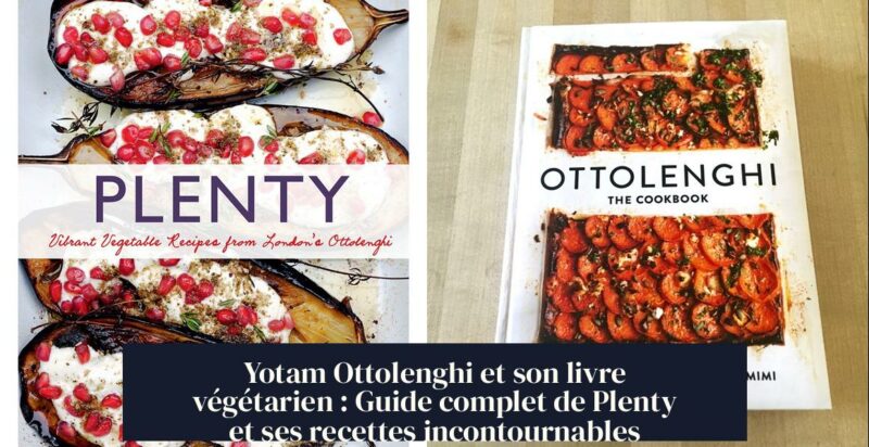 Yotam Ottolenghi et son livre végétarien : Guide complet de Plenty et ses recettes incontournables