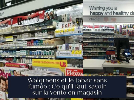Walgreens et le tabac sans fumée : Ce qu'il faut savoir sur la vente en magasin