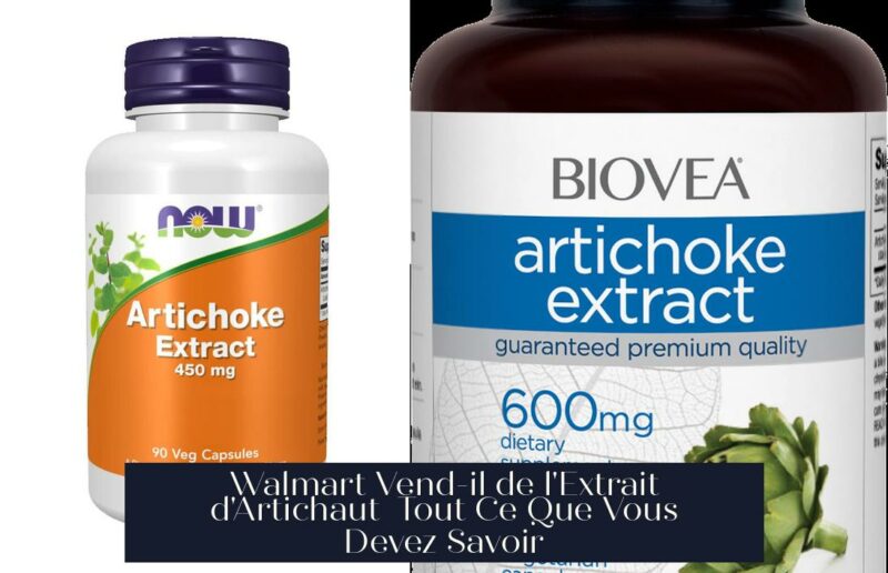 Walmart Vend-il de l'Extrait d'Artichaut Tout Ce Que Vous Devez Savoir