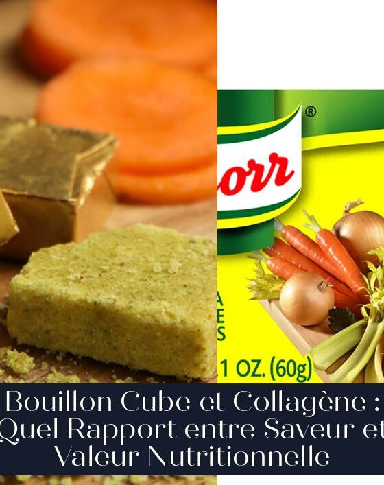 Bouillon Cube et Collagène : Quel Rapport entre Saveur et Valeur Nutritionnelle