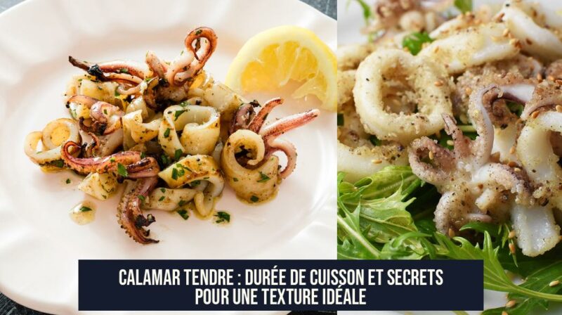 Calamar Tendre : Durée de Cuisson et Secrets pour une Texture Idéale