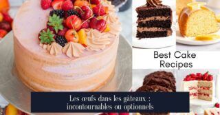 Les œufs dans les gâteaux : incontournables ou optionnels