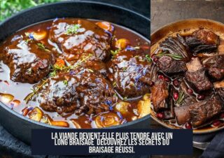 La viande devient-elle plus tendre avec un long braisage Découvrez les secrets du braisage réussi.