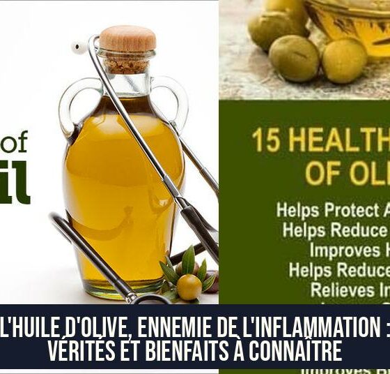 L'huile d'olive, ennemie de l'inflammation : vérités et bienfaits à connaître