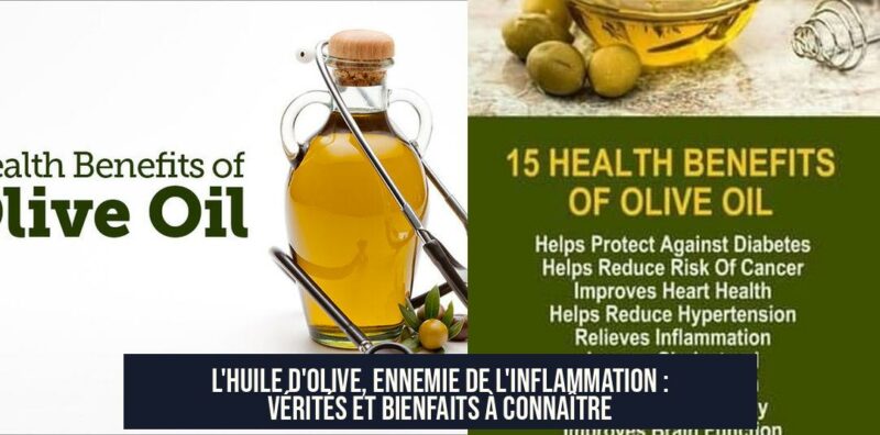 L'huile d'olive, ennemie de l'inflammation : vérités et bienfaits à connaître