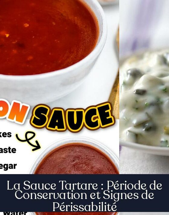 La Sauce Tartare : Période de Conservation et Signes de Périssabilité