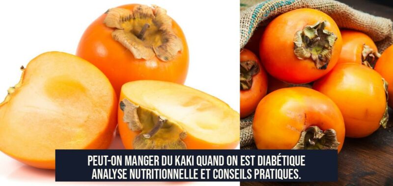 Peut-on manger du kaki quand on est diabétique Analyse nutritionnelle et conseils pratiques.