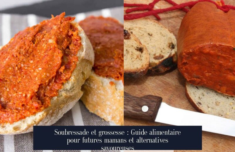 Soubressade et grossesse : Guide alimentaire pour futures mamans et alternatives savoureuses