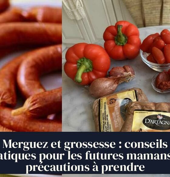Merguez et grossesse : conseils pratiques pour les futures mamans et précautions à prendre