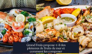 Grand Frais propose-t-il des plateaux de fruits de mer et comment les composer