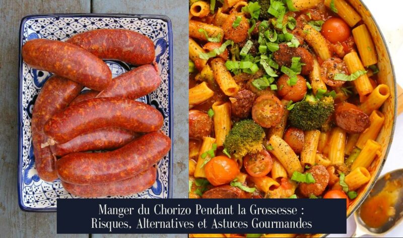 Manger du Chorizo Pendant la Grossesse : Risques, Alternatives et Astuces Gourmandes