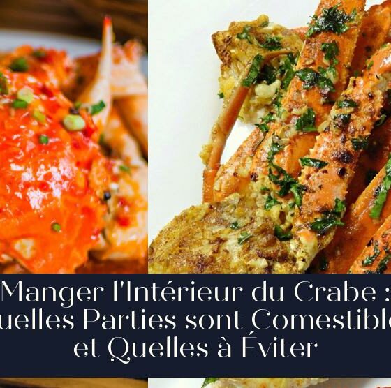 Manger l'Intérieur du Crabe : Quelles Parties sont Comestibles et Quelles à Éviter