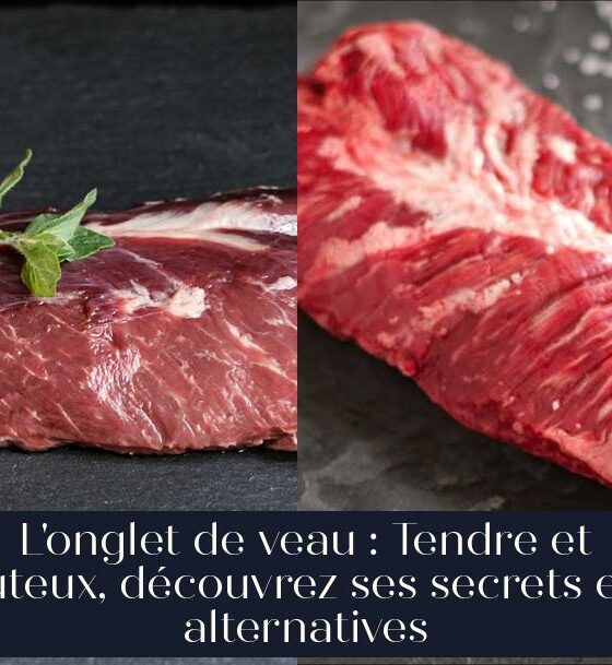 L'onglet de veau : Tendre et juteux, découvrez ses secrets et alternatives