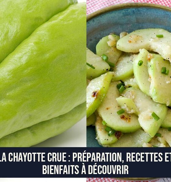 La chayotte crue : préparation, recettes et bienfaits à découvrir