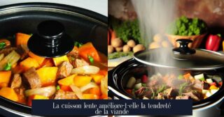 La cuisson lente améliore-t-elle la tendreté de la viande