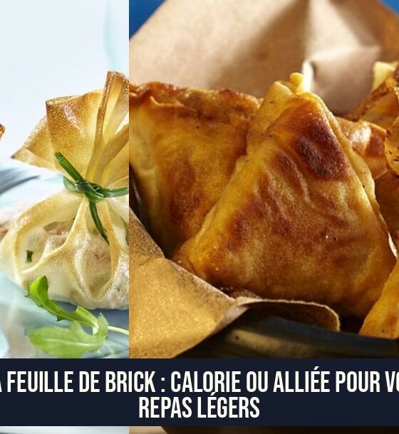 La feuille de brick : calorie ou alliée pour vos repas légers