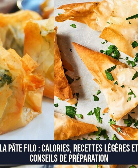 La pâte filo : calories, recettes légères et conseils de préparation