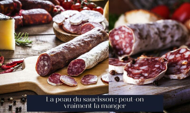 La peau du saucisson : peut-on vraiment la manger
