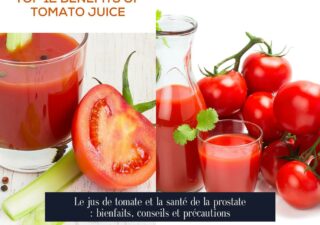 Le jus de tomate et la santé de la prostate : bienfaits, conseils et précautions