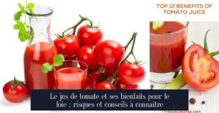Le jus de tomate et ses bienfaits pour le foie : risques et conseils à connaître