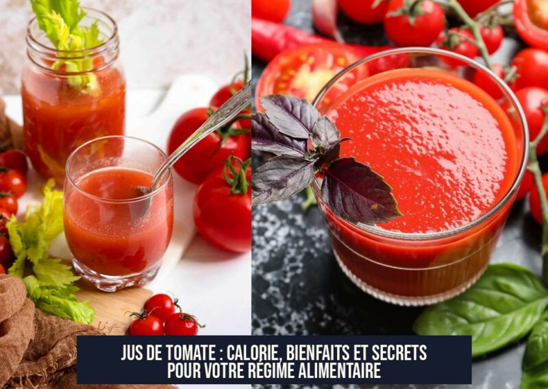 Jus de tomate : calorie, bienfaits et secrets pour votre régime alimentaire