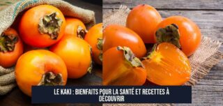 Le kaki : bienfaits pour la santé et recettes à découvrir