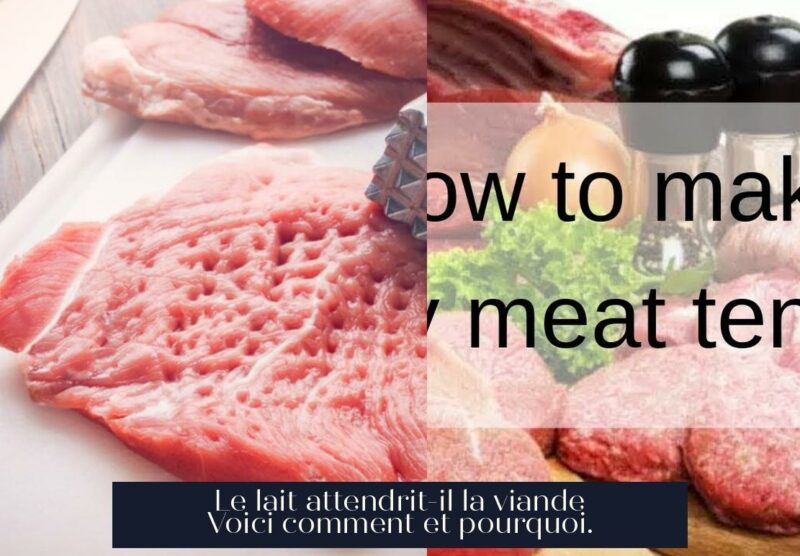 Le lait attendrit-il la viande Voici comment et pourquoi.
