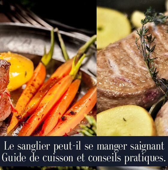 Le sanglier peut-il se manger saignant Guide de cuisson et conseils pratiques.