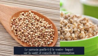 Le sarrasin gonfle-t-il le ventre Impact sur la santé et conseils de consommation