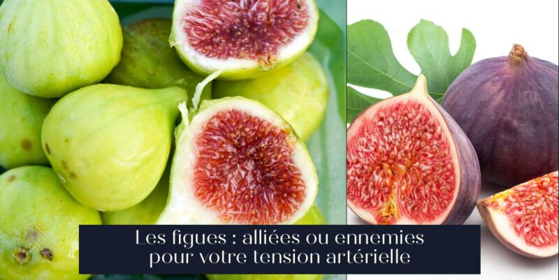 Les figues : alliées ou ennemies pour votre tension artérielle