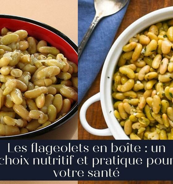 Les flageolets en boîte : un choix nutritif et pratique pour votre santé