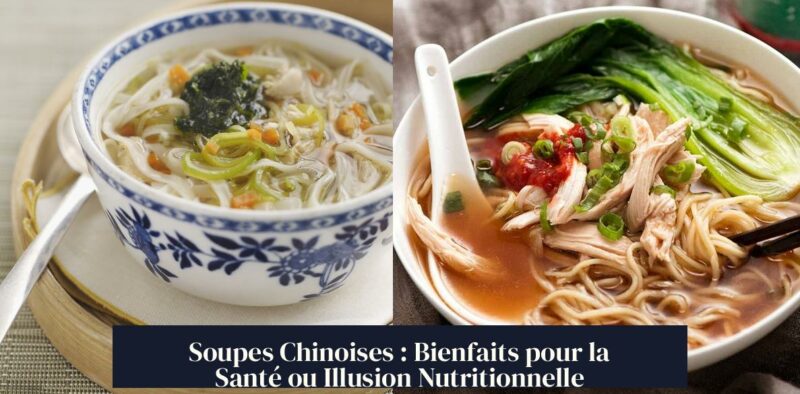 Soupes Chinoises : Bienfaits pour la Santé ou Illusion Nutritionnelle