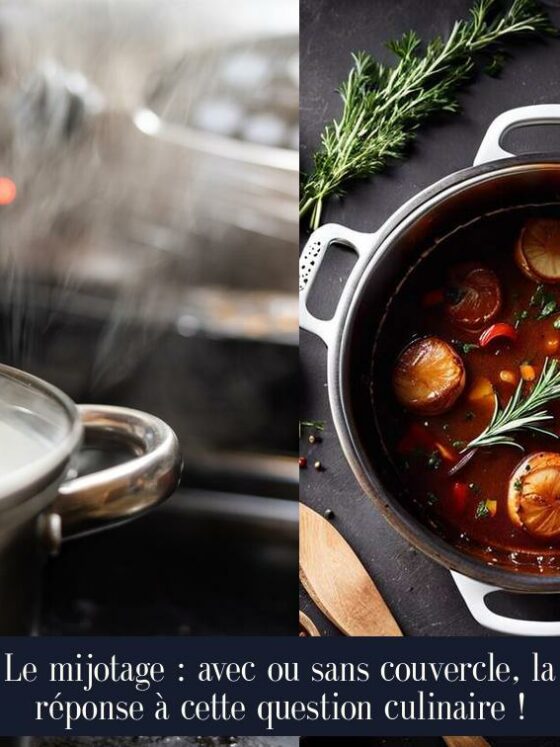 Le mijotage : avec ou sans couvercle, la réponse à cette question culinaire !
