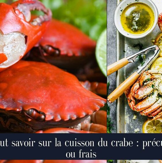 Tout savoir sur la cuisson du crabe : précuit ou frais