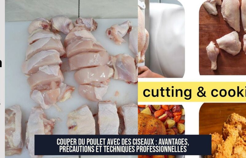Couper du poulet avec des ciseaux : Avantages, précautions et techniques professionnelles