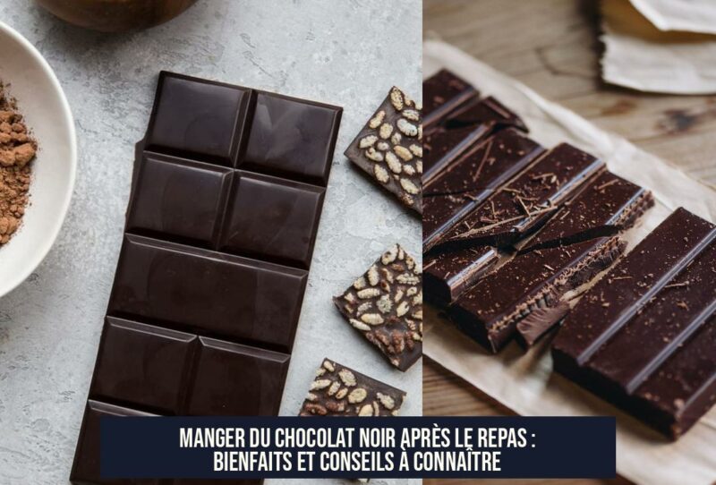Manger du chocolat noir après le repas : bienfaits et conseils à connaître