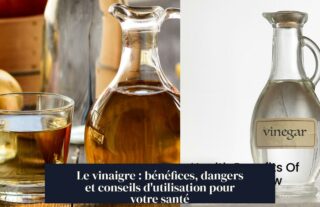 Le vinaigre : bénéfices, dangers et conseils d'utilisation pour votre santé