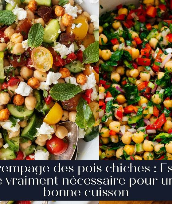Trempage des pois chiches : Est-ce vraiment nécessaire pour une bonne cuisson