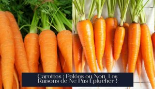 Carottes : Pelées ou Non Les Raisons de Ne Pas Éplucher !
